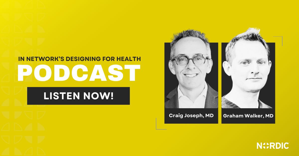 Designing for Health: Interview with Graham Walker, MD [Podcast]
